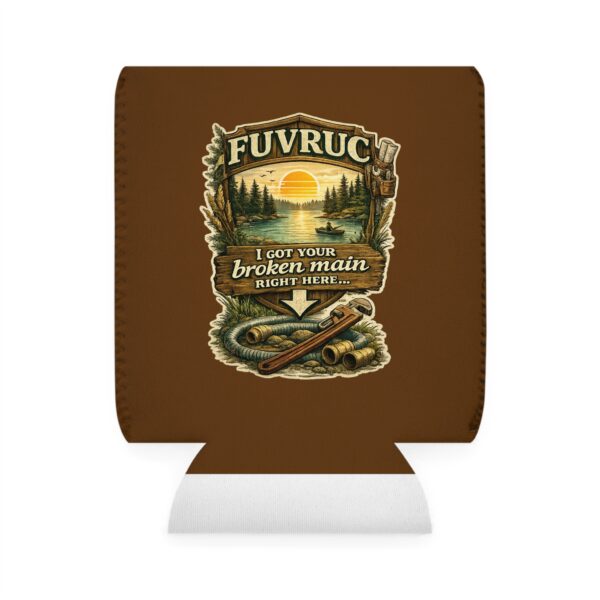 Can Cooler Sleeve - FUVRUC Your Broken Main