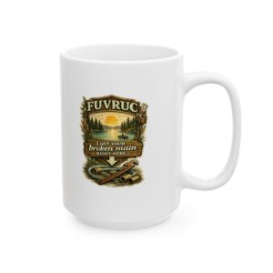 Ceramic Mug - FUVRUC Your Broken Main - Image 5