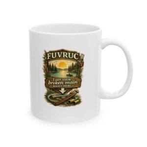 Ceramic Mug - FUVRUC Your Broken Main - Image 2