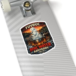 Kiss-Cut Sticker - FUVRUC Boil Water Advisory - Image 6