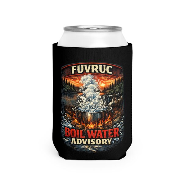 Can Cooler Sleeve - FUVRUC Boil Water Advisory
