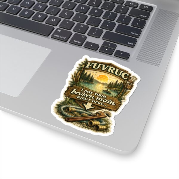 Kiss-Cut Sticker - FUVRUC Your Broken Main